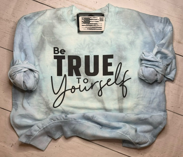 Be True To Yourself - Sweatshirt