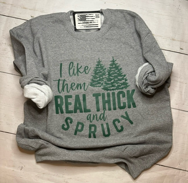 Thick and Sprucy Sweatshirt