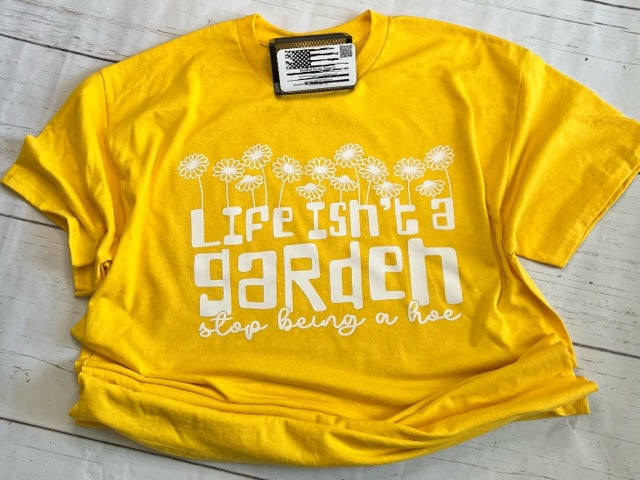 Life Isn't A Garden